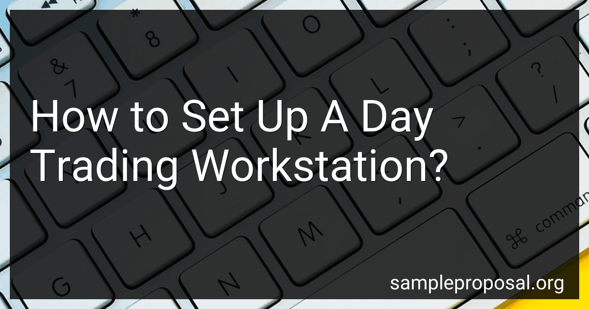 How to Set Up A Day Trading Workstation? preview