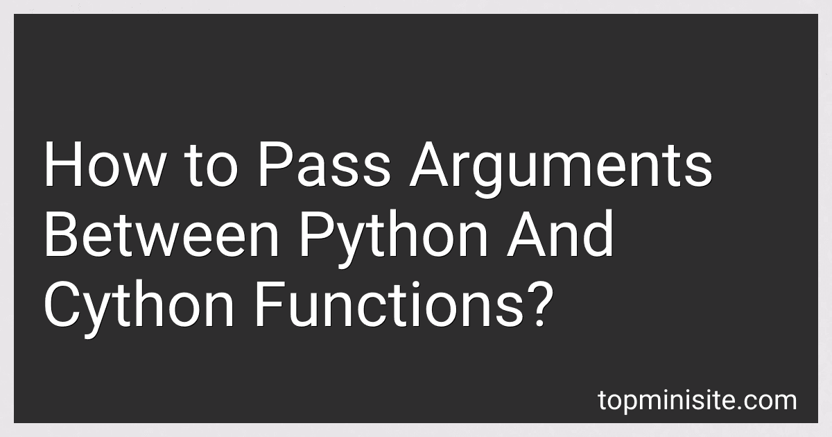 How to Pass Arguments Between Python And Cython Functions? image