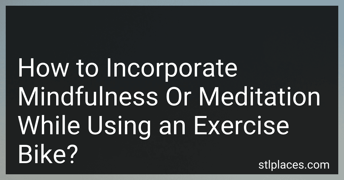 How to Incorporate Mindfulness Or Meditation While Using an Exercise Bike? preview