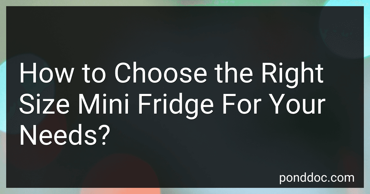 How to Choose the Right Size Mini Fridge For Your Needs? image