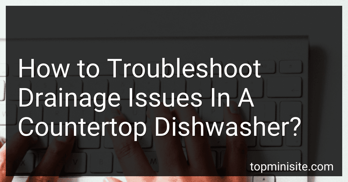 How to Troubleshoot Drainage Issues In A Countertop Dishwasher? image