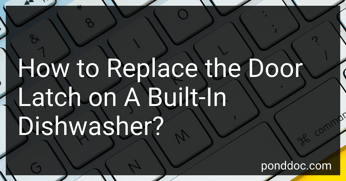 How to Replace the Door Latch on A Built-In Dishwasher? image