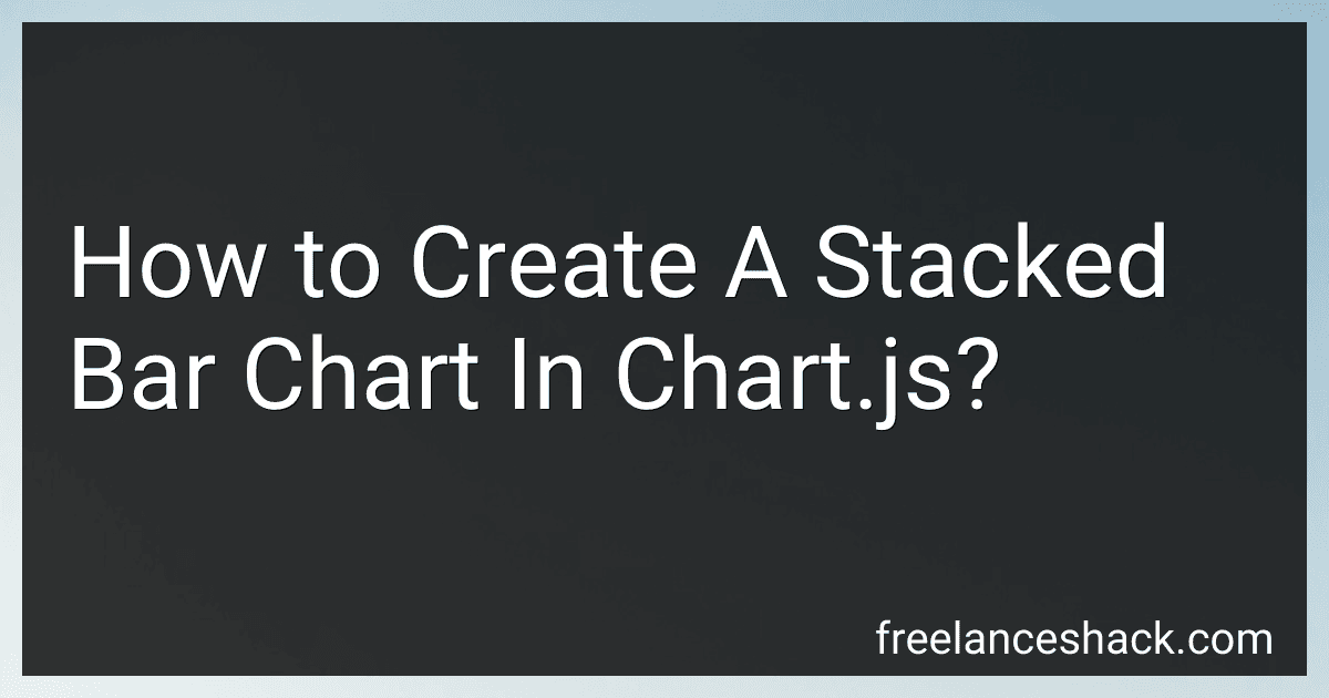 How to Create A Stacked Bar Chart In Chart.js? image
