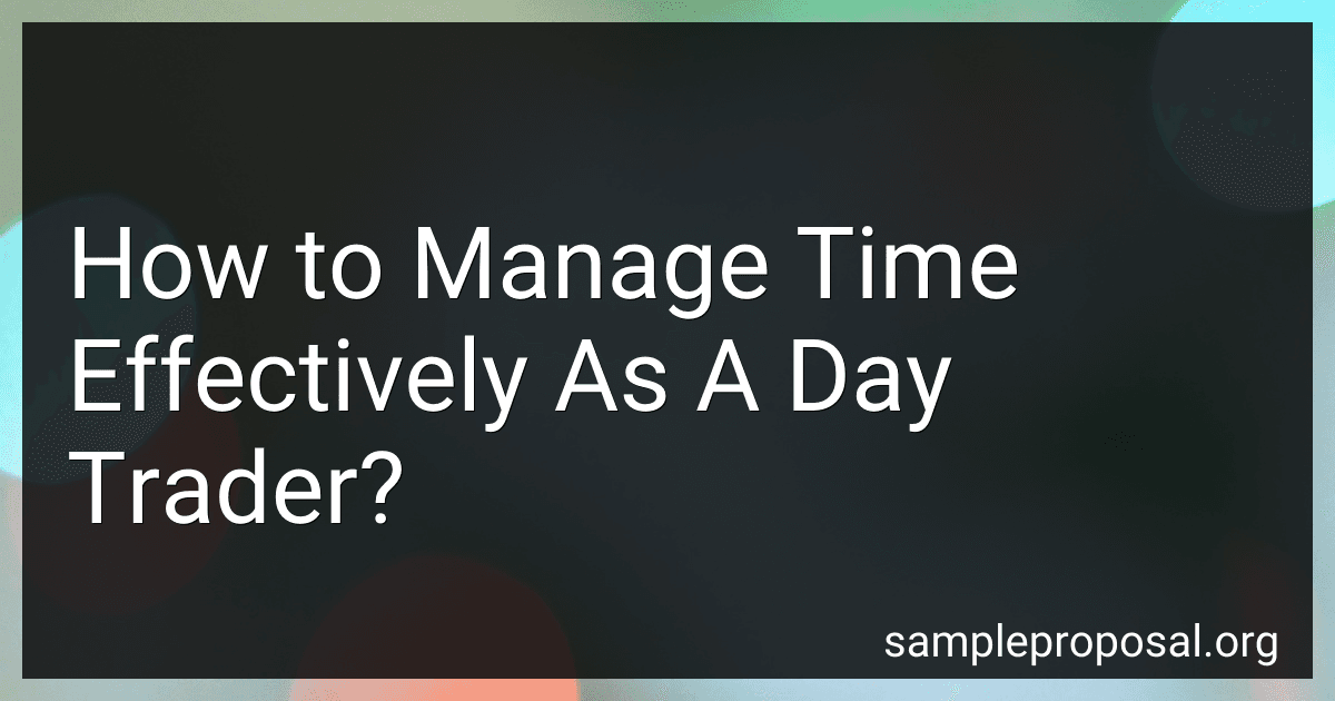 How to Manage Time Effectively As A Day Trader? preview