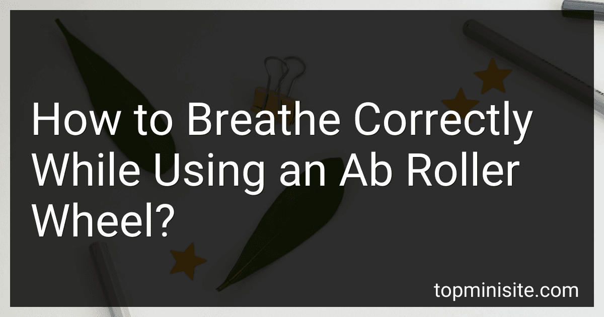 How to Breathe Correctly While Using an Ab Roller Wheel? image