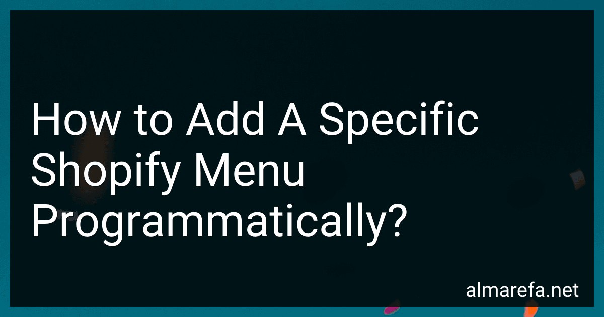 How to Add A Specific Shopify Menu Programmatically? preview