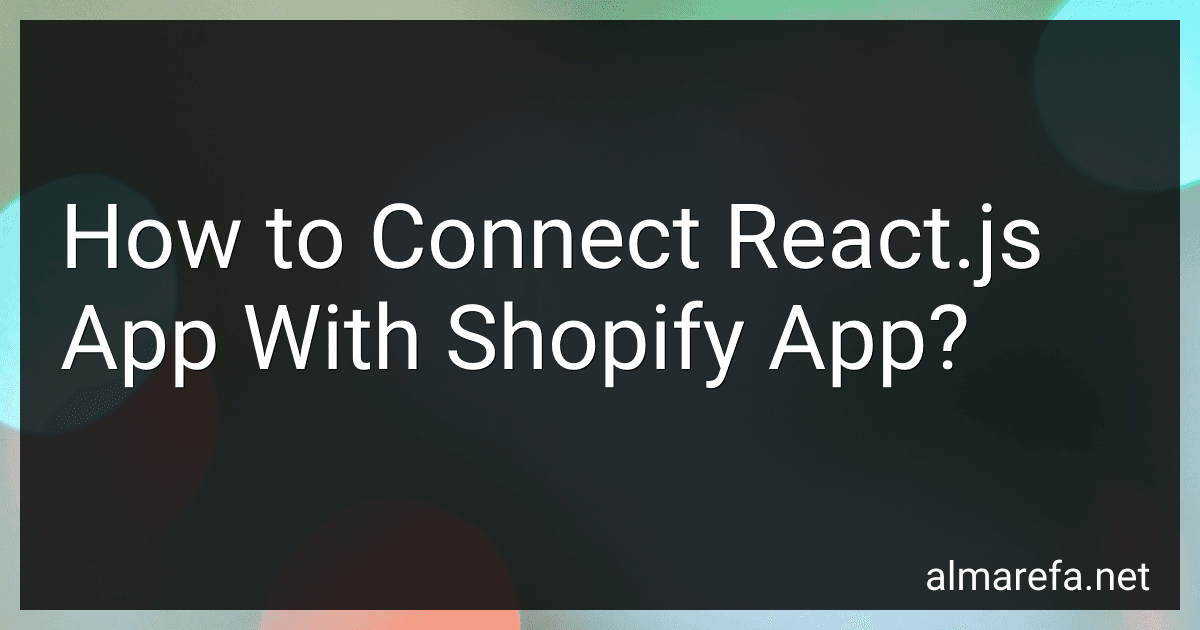 How to Connect React.js App With Shopify App? image