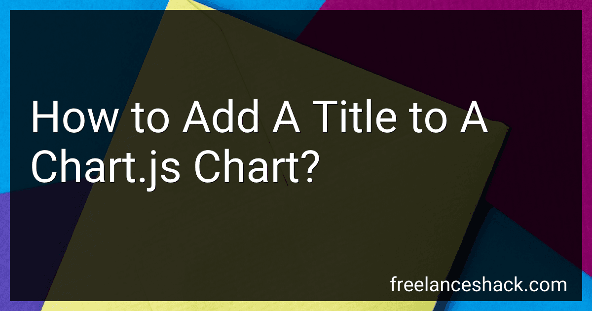 How to Add A Title to A Chart.js Chart? preview
