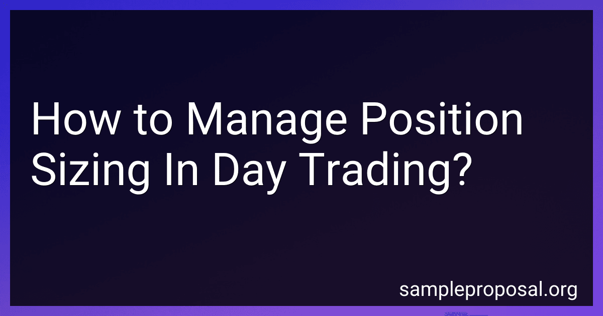 How to Manage Position Sizing In Day Trading? preview
