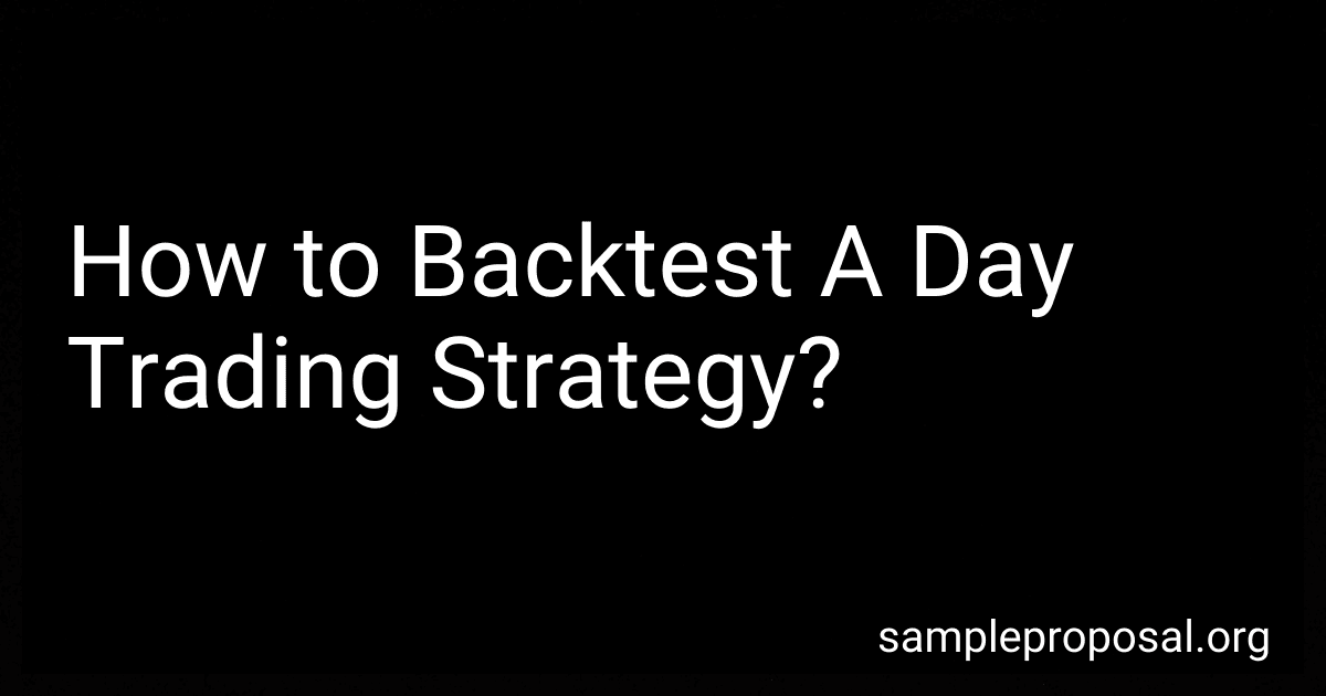 How to Backtest A Day Trading Strategy? preview