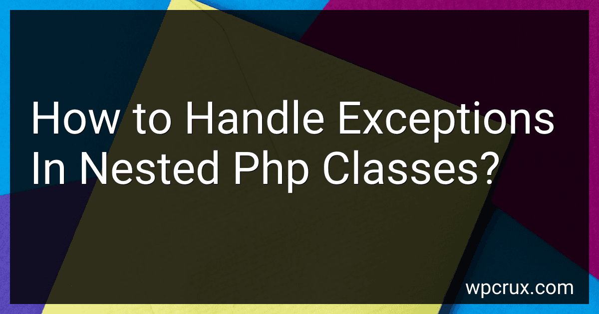 How to Handle Exceptions In Nested Php Classes? image