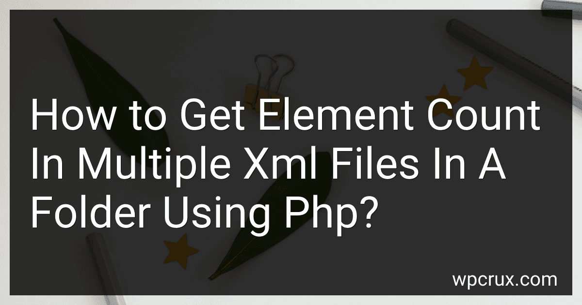 How to Get Element Count In Multiple Xml Files In A Folder Using Php? image