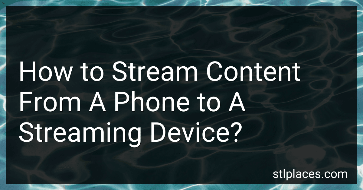 How to Stream Content From A Phone to A Streaming Device? preview