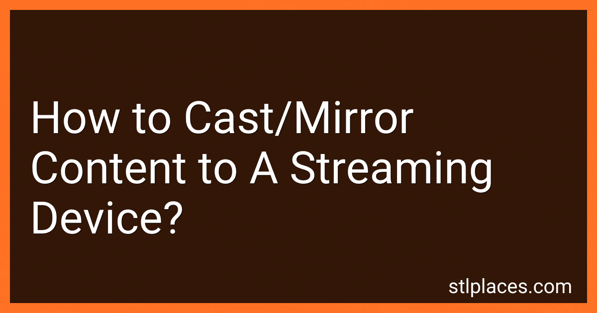 How to Cast/Mirror Content to A Streaming Device? image