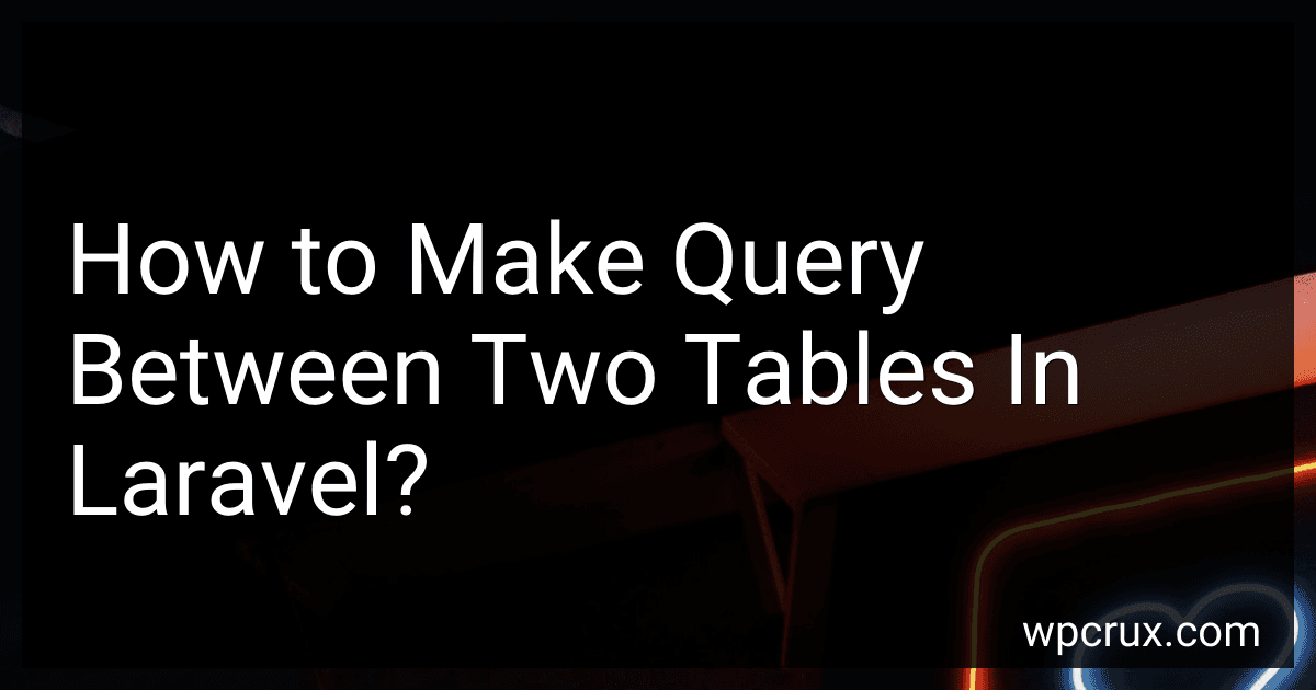 How to Make Query Between Two Tables In Laravel? image