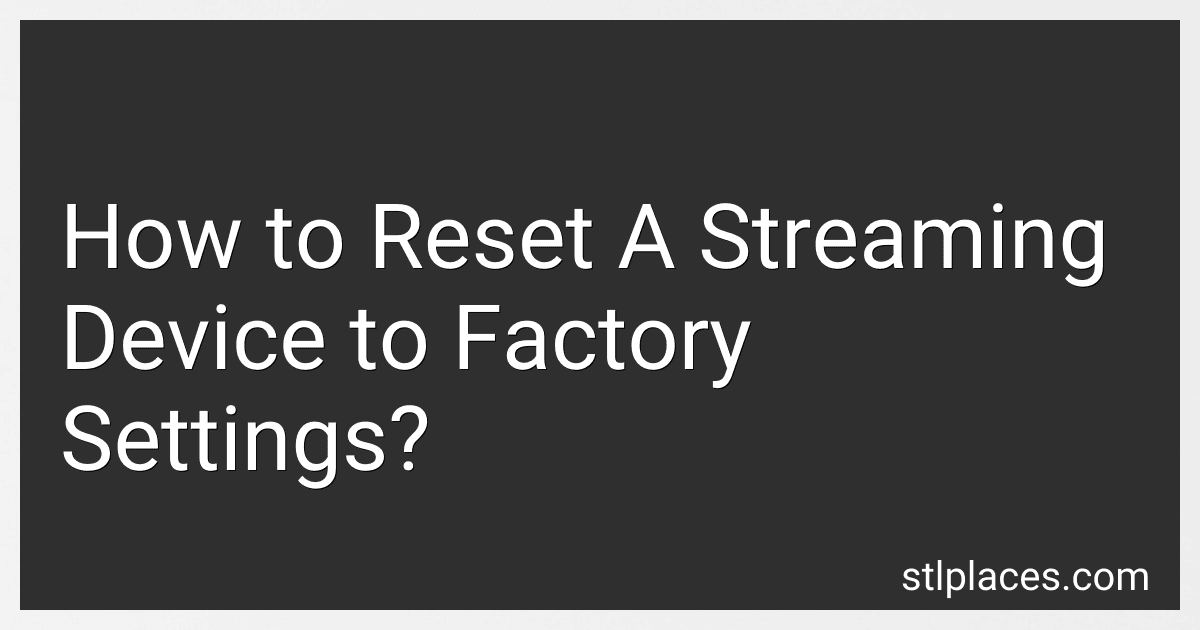 How to Reset A Streaming Device to Factory Settings? preview