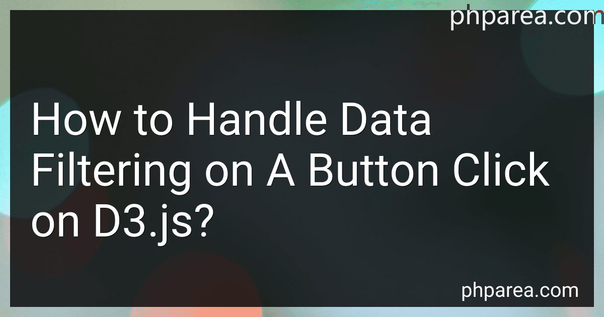 How to Handle Data Filtering on A Button Click on D3.js? image