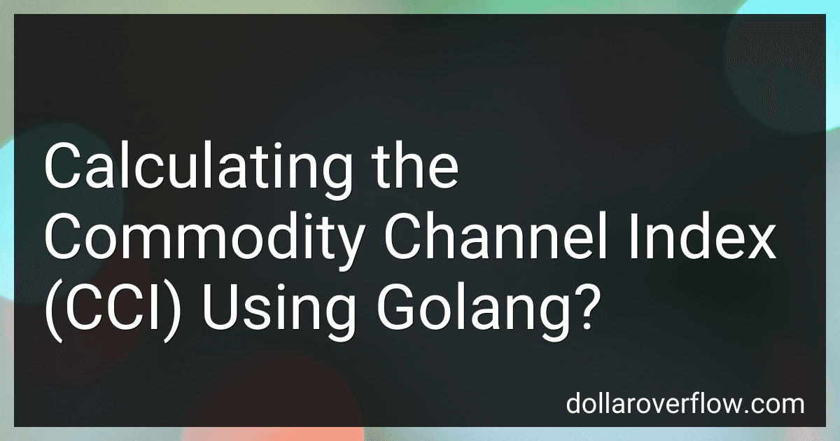 Calculating the Commodity Channel Index (CCI) Using Golang? image