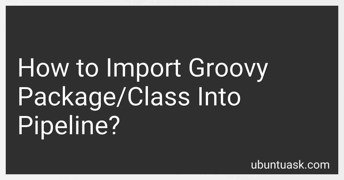 How to Import Groovy Package/Class Into Pipeline? image