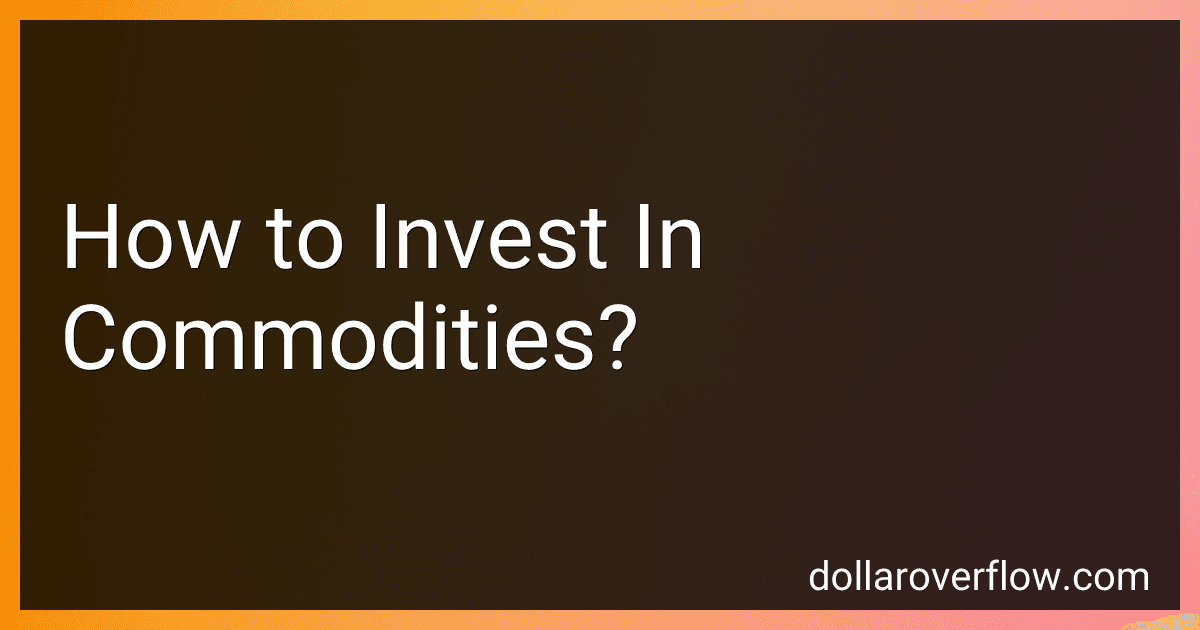 How to Invest In Commodities? image