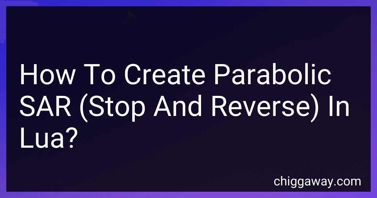 How To Create Parabolic SAR (Stop And Reverse) In Lua? preview