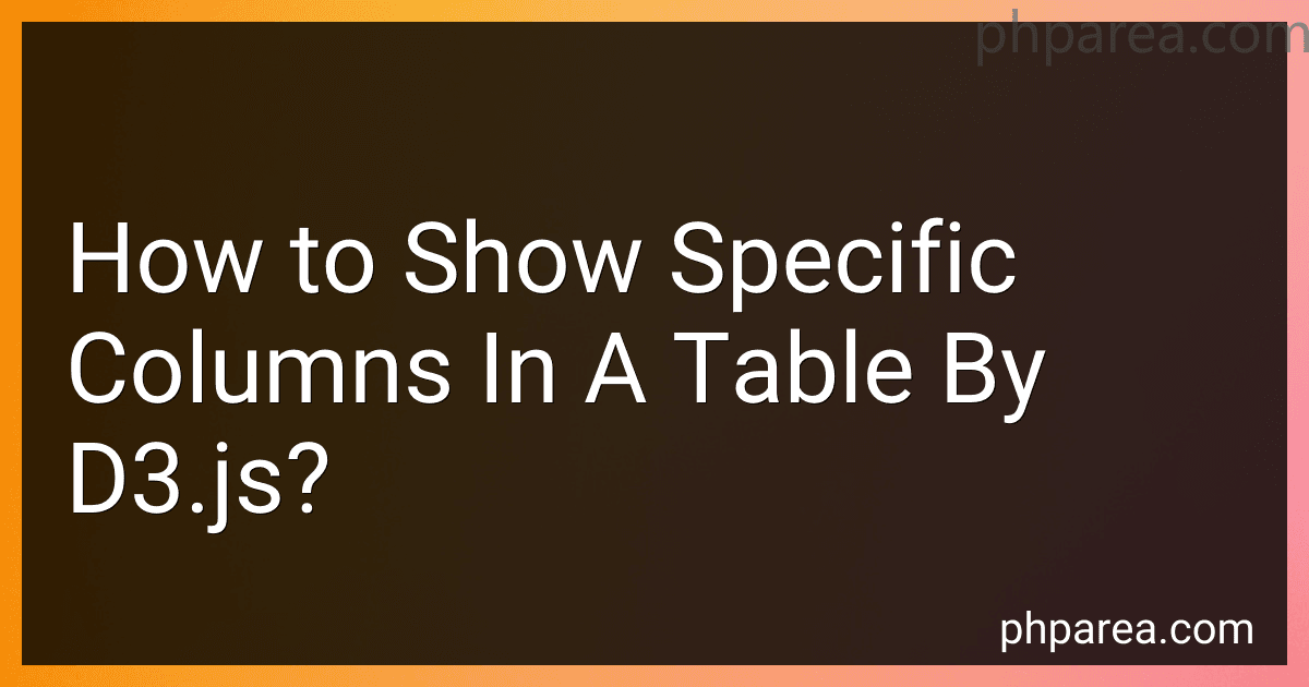 How to Show Specific Columns In A Table By D3.js? image
