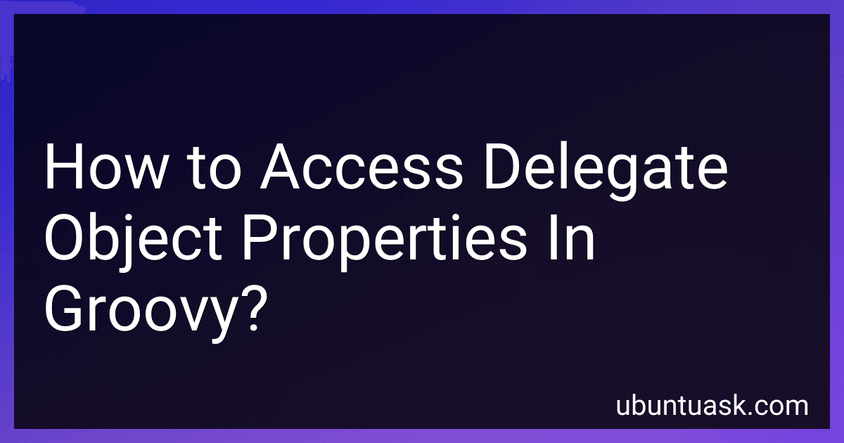 How to Access Delegate Object Properties In Groovy? image