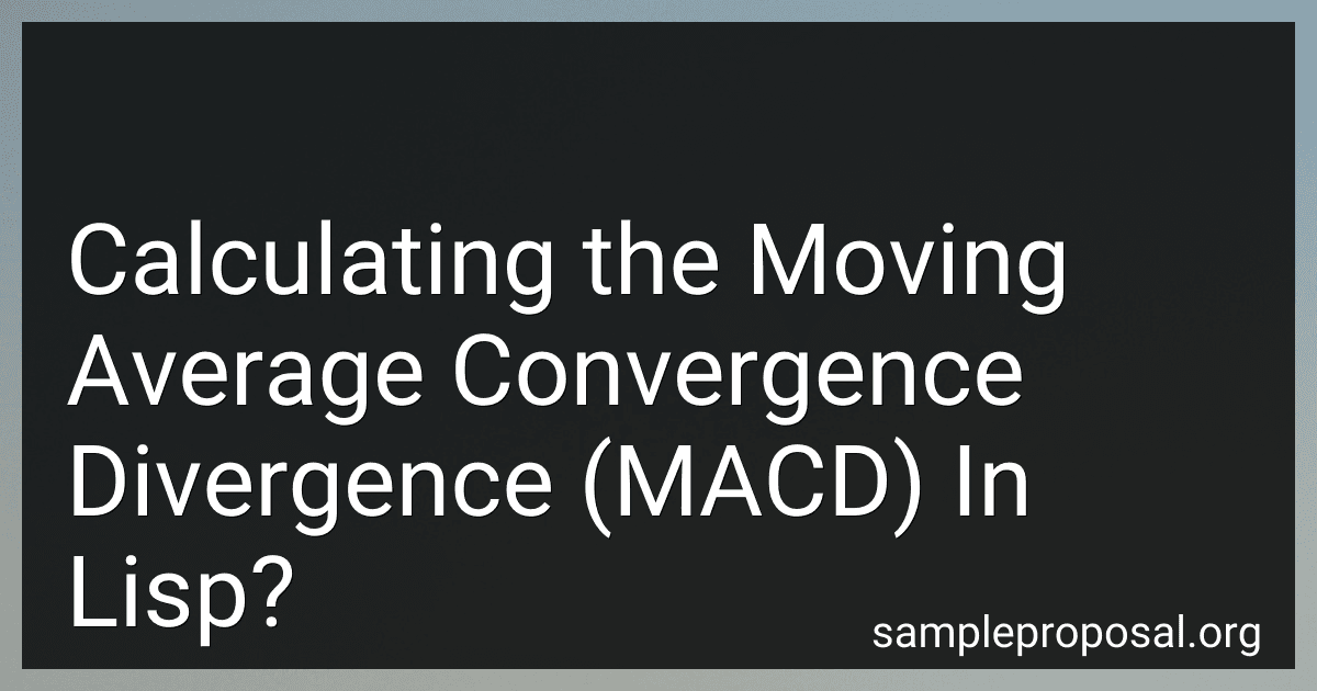 Calculating the Moving Average Convergence Divergence (MACD) In Lisp? preview