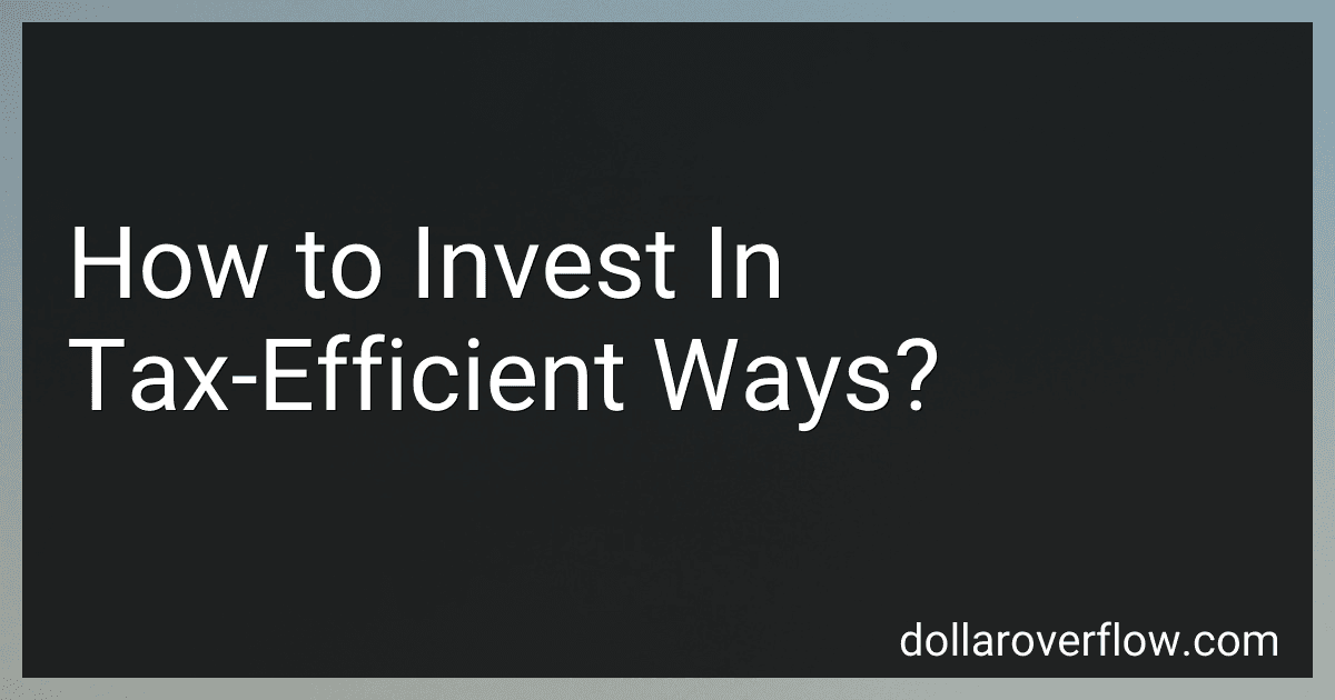 How to Invest In Tax-Efficient Ways? image