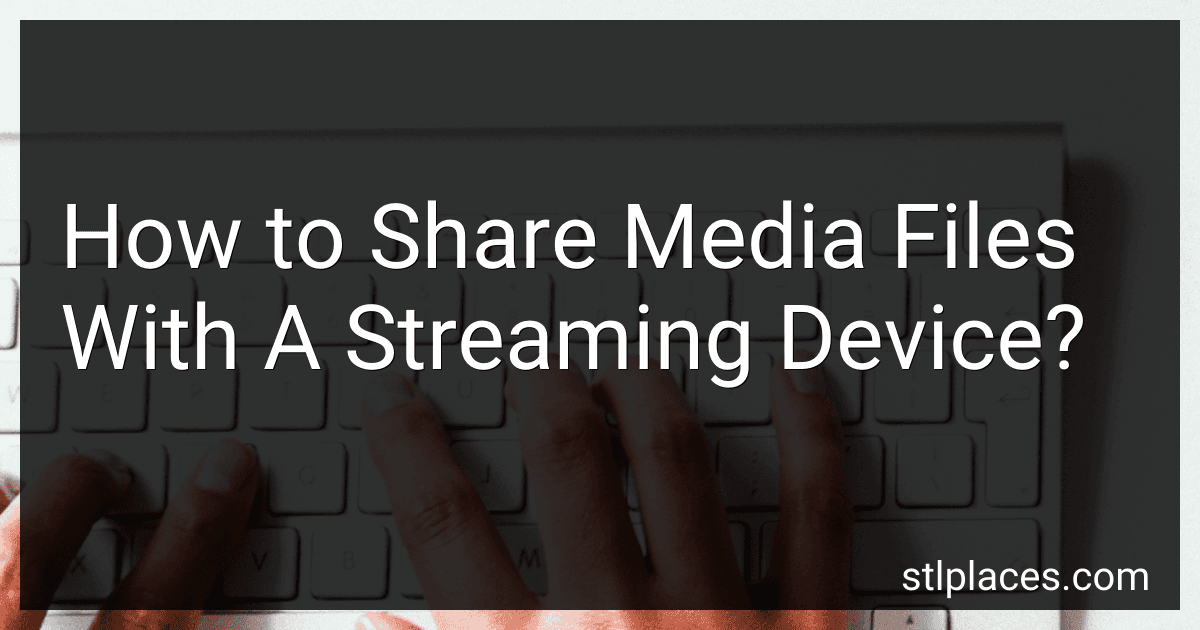 How to Share Media Files With A Streaming Device? image