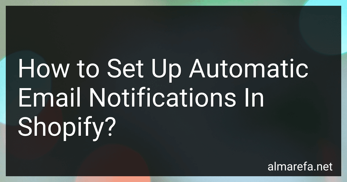How to Set Up Automatic Email Notifications In Shopify? image