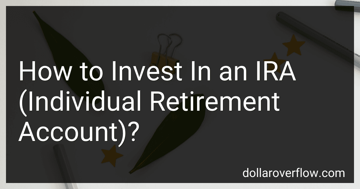 How to Invest In an IRA (Individual Retirement Account)? image