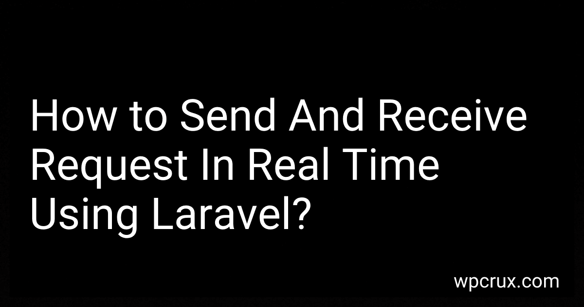 How to Send And Receive Request In Real Time Using Laravel? image