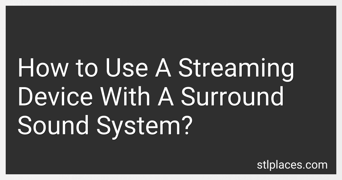 How to Use A Streaming Device With A Surround Sound System? preview