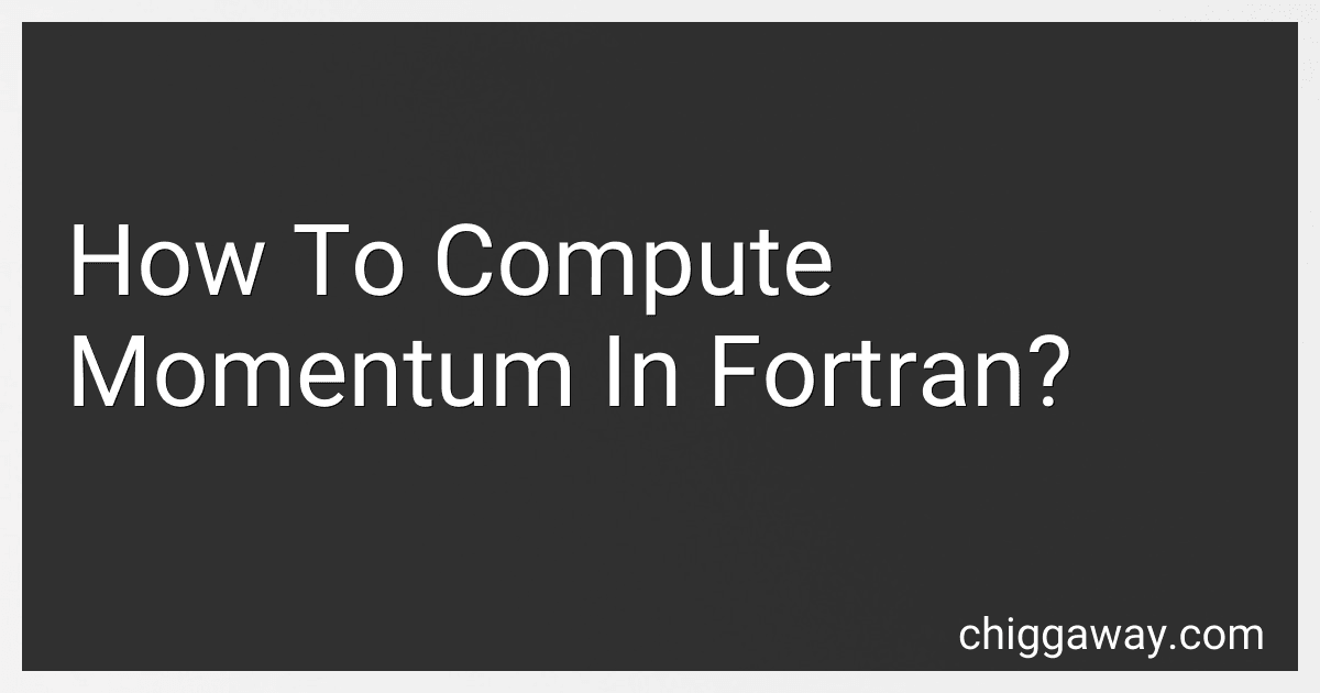 How To Compute Momentum In Fortran? preview