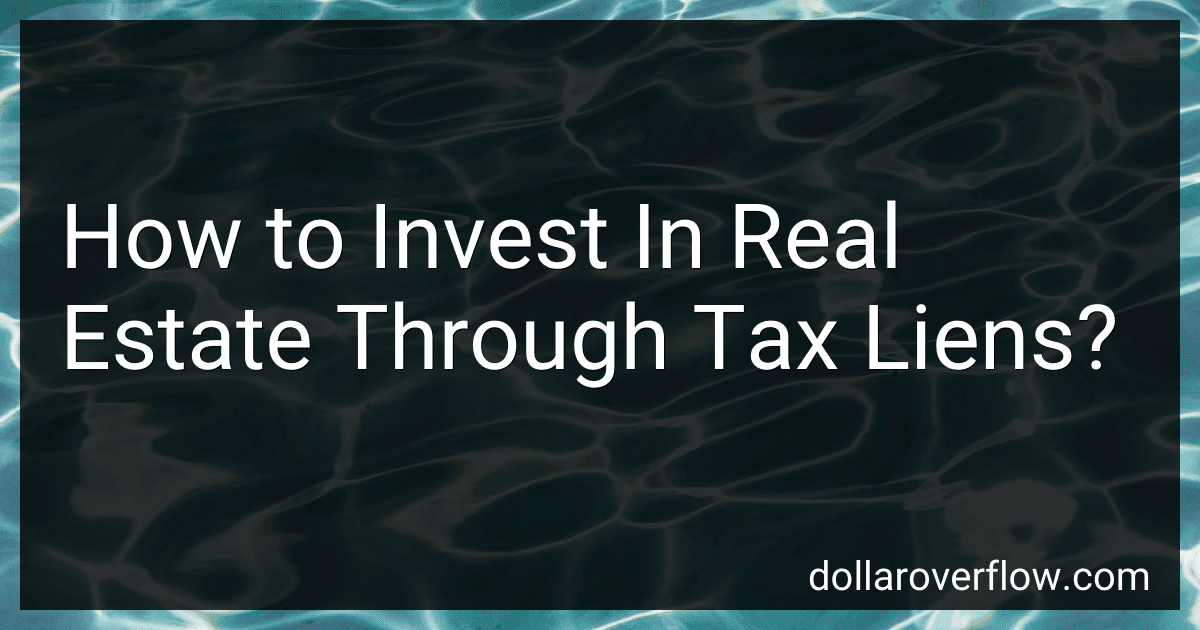 How to Invest In Real Estate Through Tax Liens? image