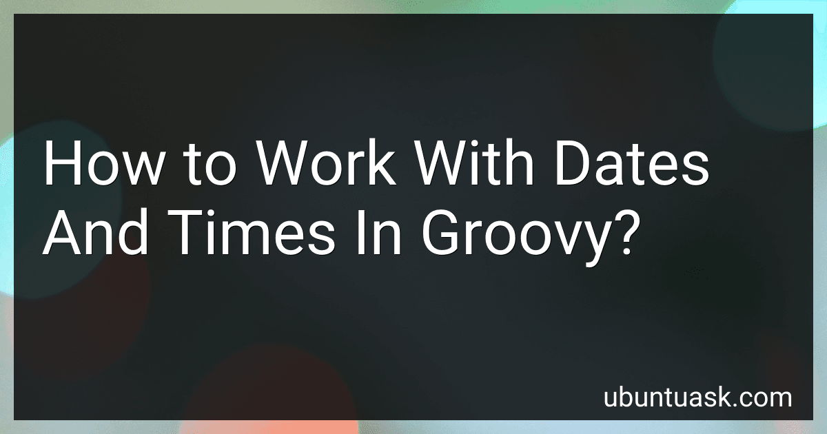 How to Work With Dates And Times In Groovy? image