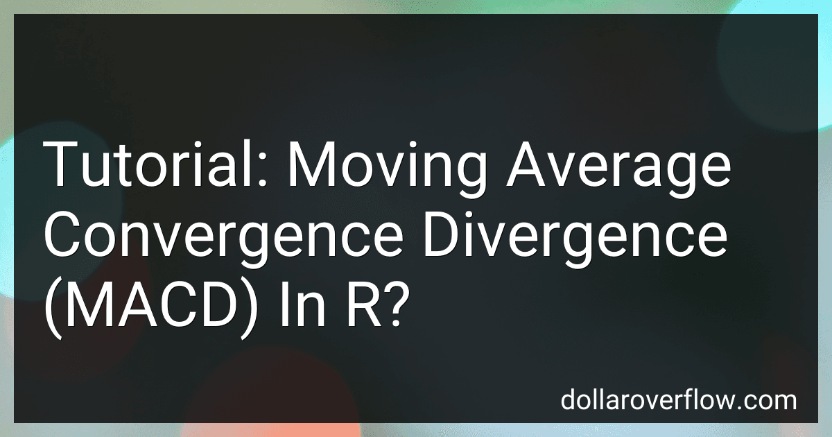 Tutorial: Moving Average Convergence Divergence (MACD) In R? image