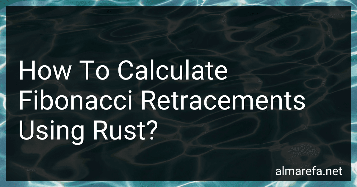 How To Calculate Fibonacci Retracements Using Rust? image