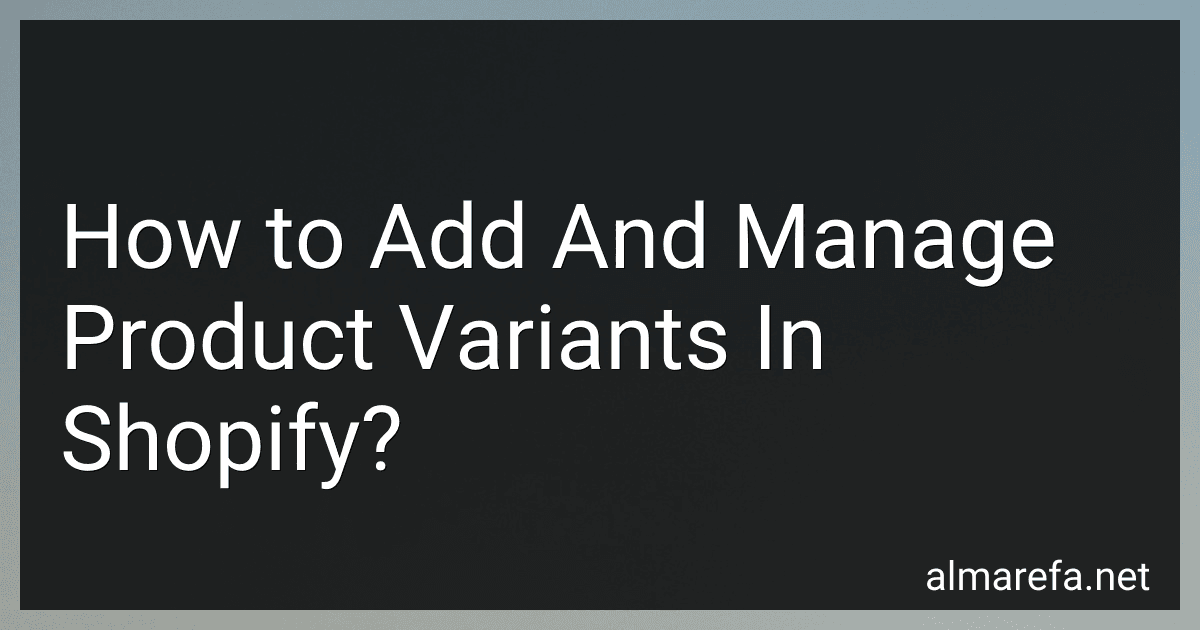 How to Add And Manage Product Variants In Shopify? image