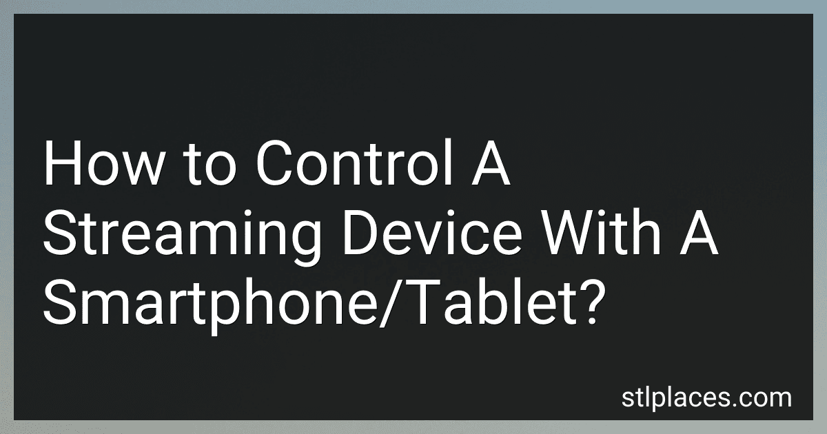 How to Control A Streaming Device With A Smartphone/Tablet? preview