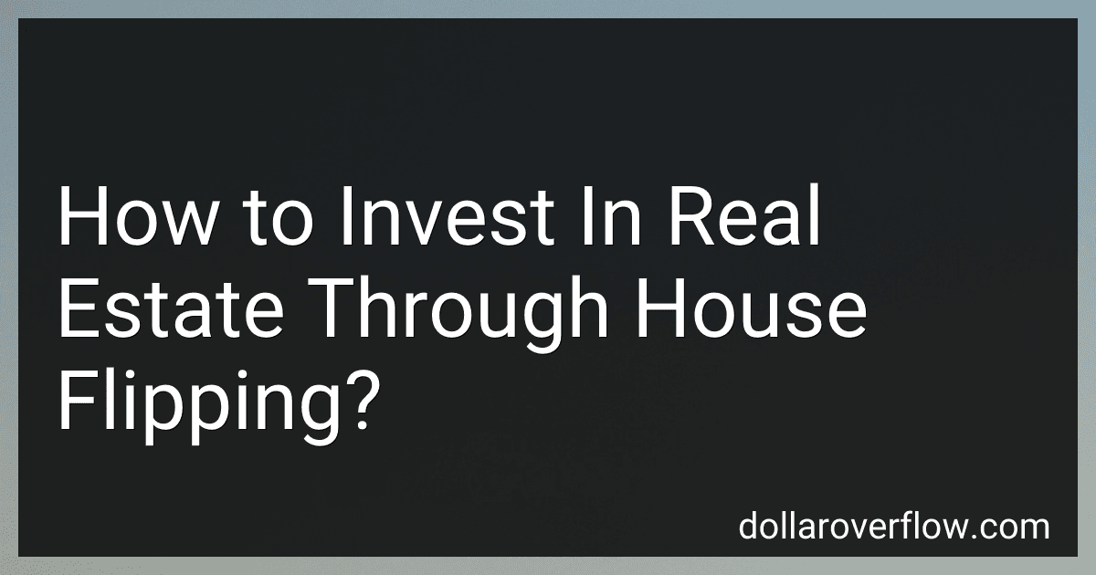 How to Invest In Real Estate Through House Flipping? image