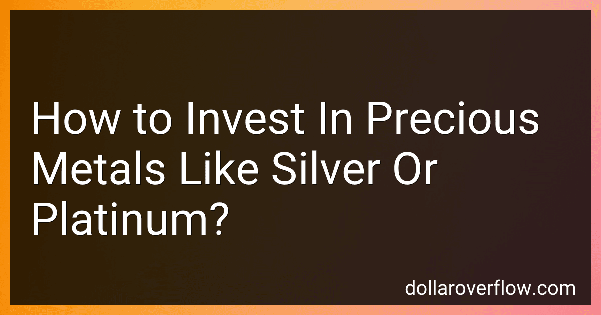 How to Invest In Precious Metals Like Silver Or Platinum? image
