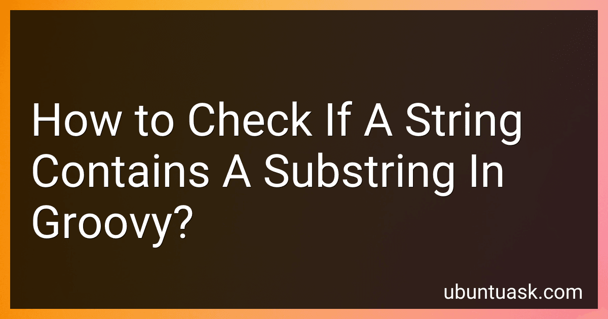 How to Check If A String Contains A Substring In Groovy? image
