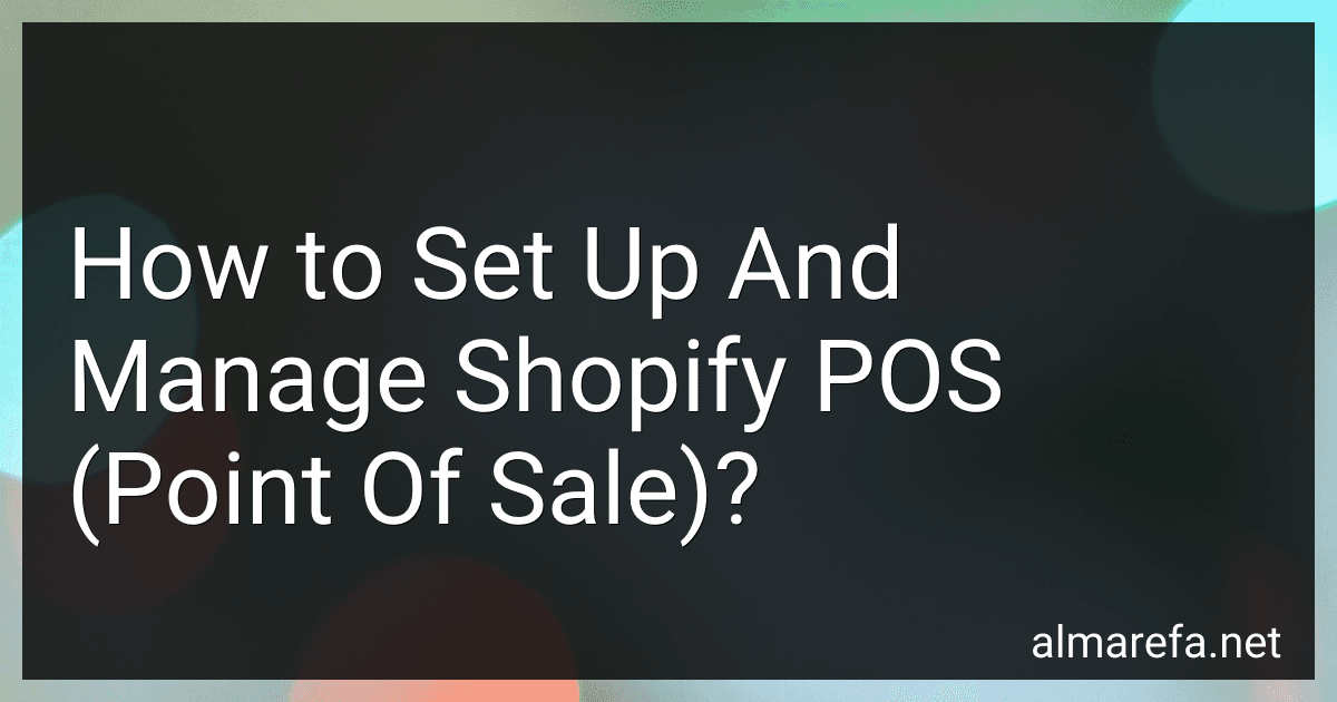 How to Set Up And Manage Shopify POS (Point Of Sale)? image