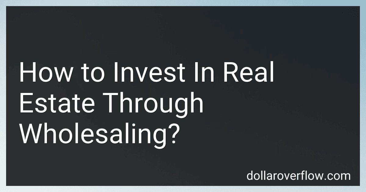 How to Invest In Real Estate Through Wholesaling? image