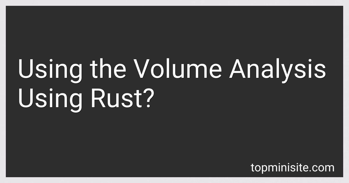 Using the Volume Analysis Using Rust? image