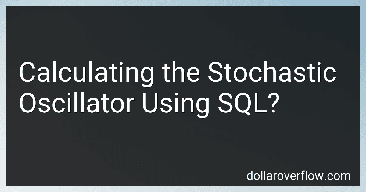 Calculating the Stochastic Oscillator Using SQL? image
