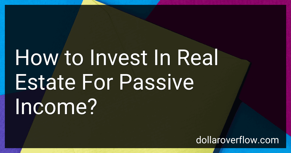 How to Invest In Real Estate For Passive Income? image