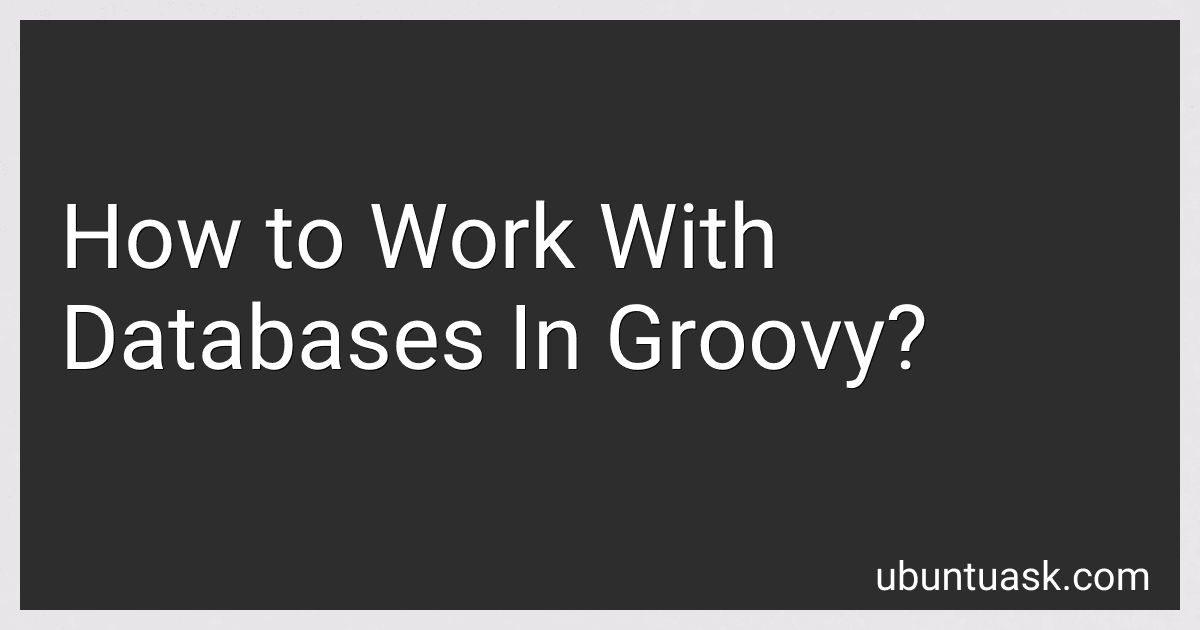 How to Work With Databases In Groovy? image